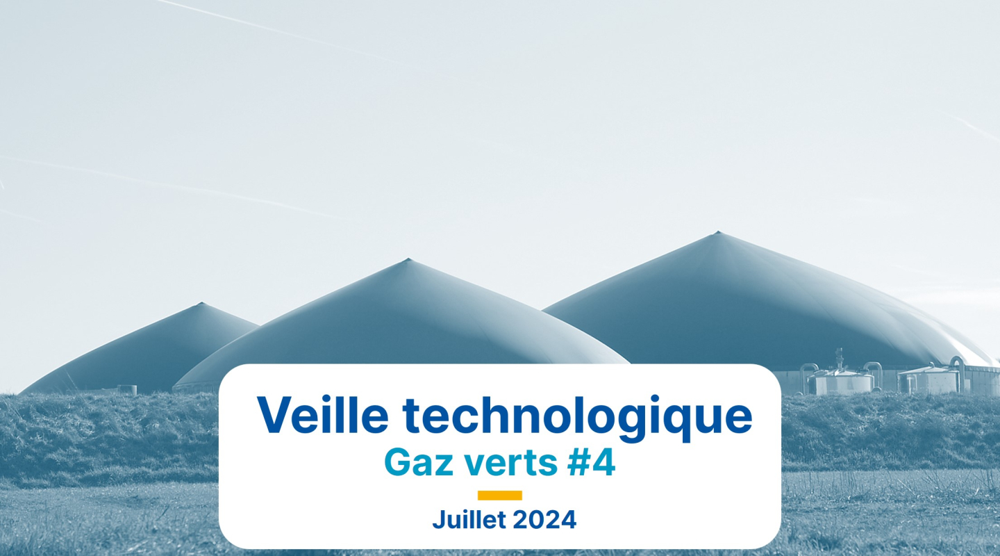 Veille technologique gaz verts #4 - Juillet 2024